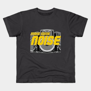 Make some noise Kids T-Shirt